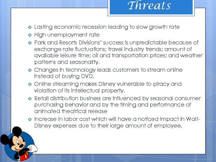 Threats Lasting economic recession leading to slow growth rate High unemployment rate Park and