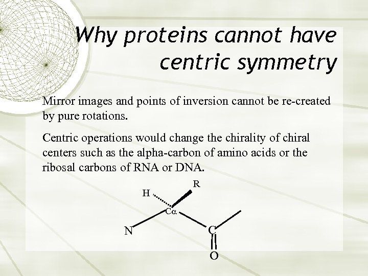 Why proteins cannot have centric symmetry Mirror images and points of inversion cannot be