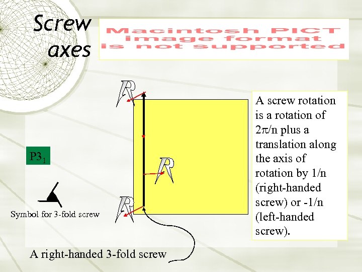 Screw axes P 31 Symbol for 3 -fold screw A right-handed 3 -fold screw