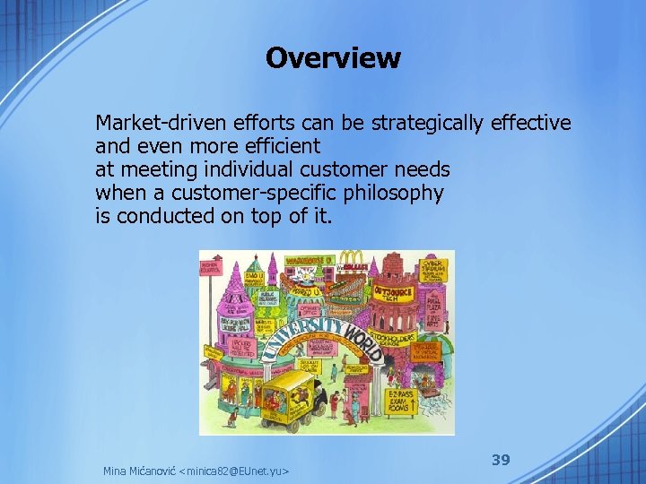 Overview Market-driven efforts can be strategically effective and even more efficient at meeting individual