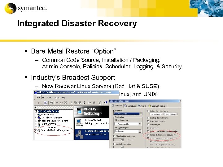 Integrated Disaster Recovery § Bare Metal Restore “Option” – Common Code Source, Installation /