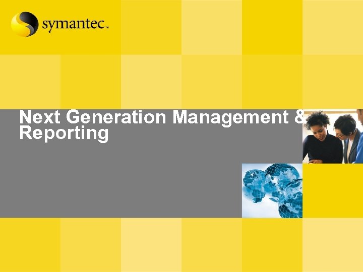 Next Generation Management & Reporting 