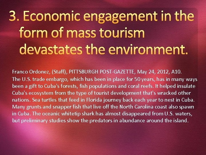 3. Economic engagement in the form of mass tourism devastates the environment. Franco Ordonez,