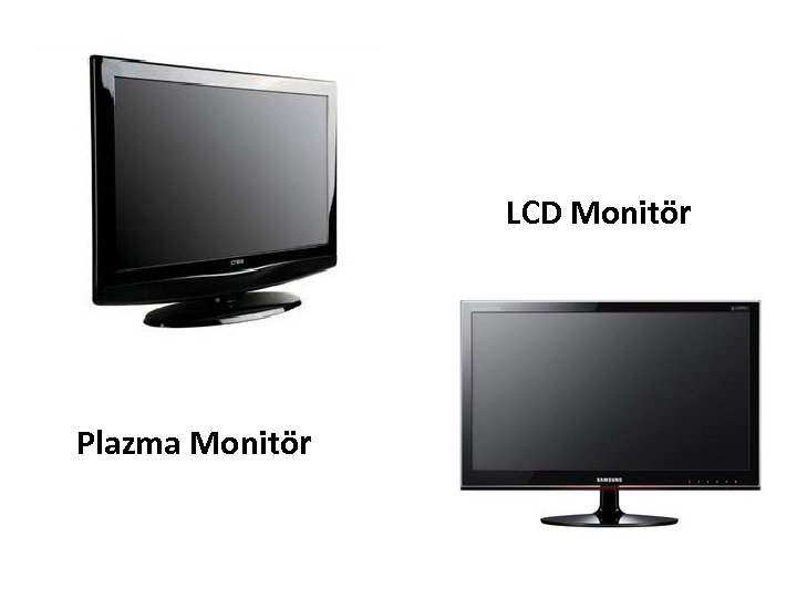 LCD Monitör Plazma Monitör 