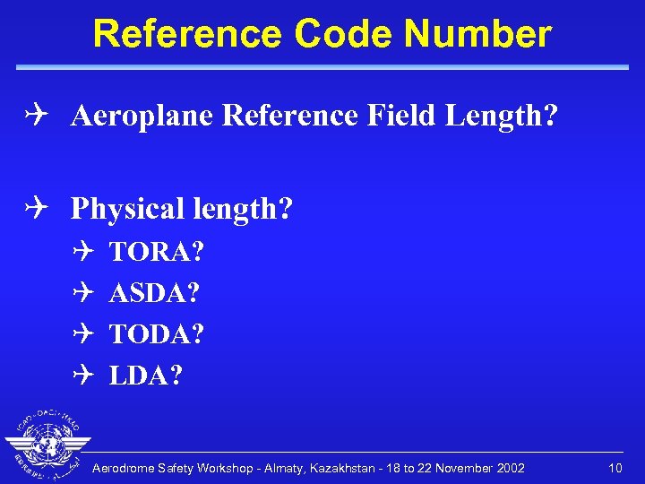 Reference Code Number Q Aeroplane Reference Field Length? Q Physical length? Q Q TORA?