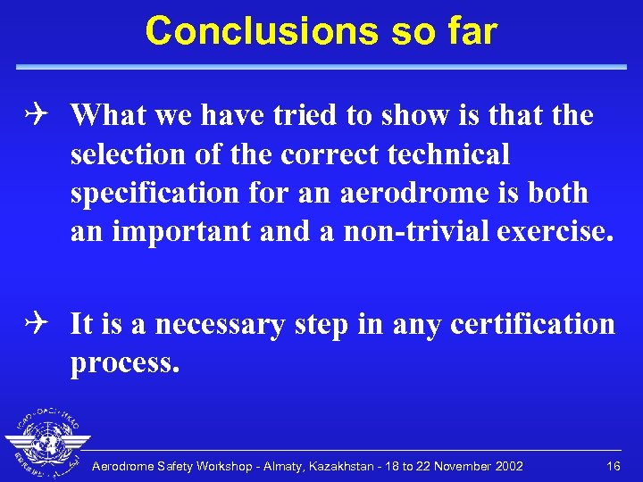 Conclusions so far Q What we have tried to show is that the selection