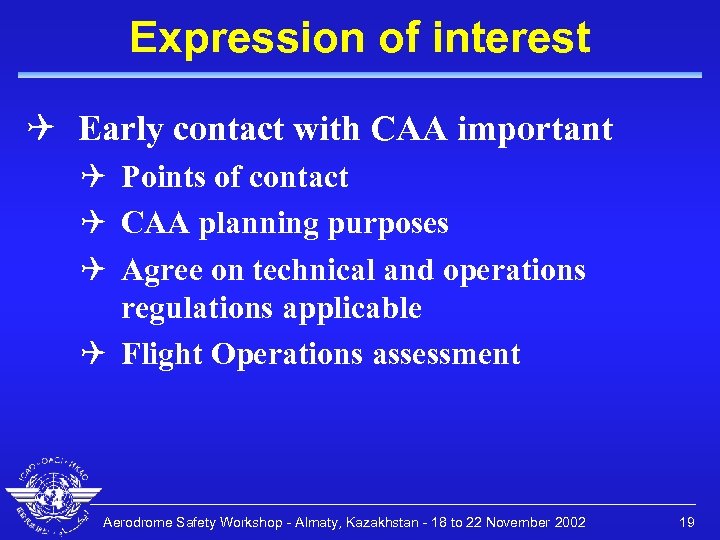 Expression of interest Q Early contact with CAA important Q Points of contact Q