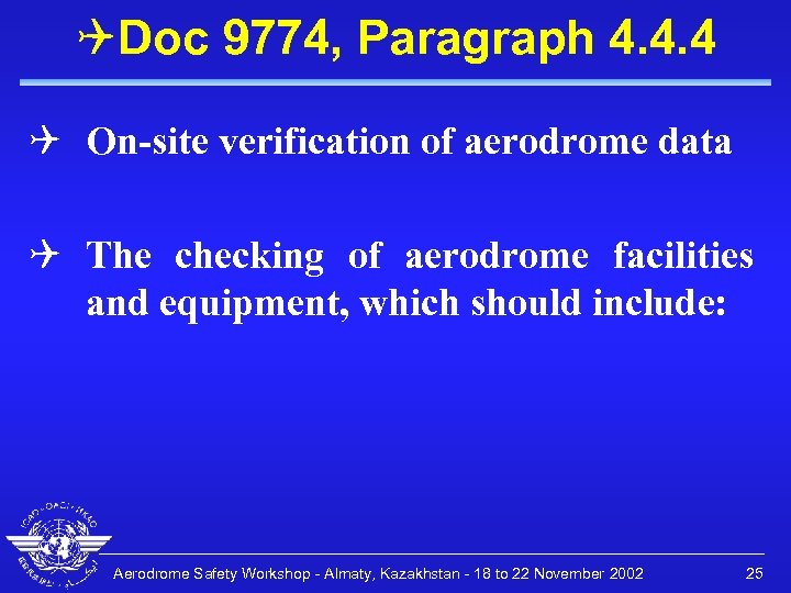 QDoc 9774, Paragraph 4. 4. 4 Q On-site verification of aerodrome data Q The