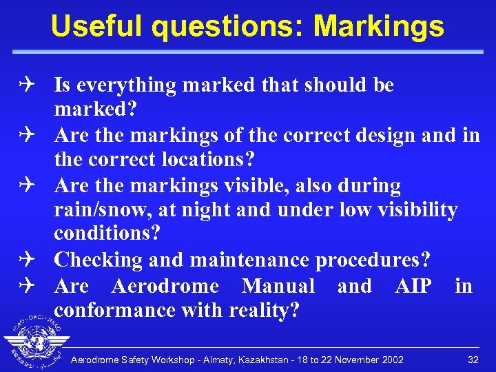 Useful questions: Markings Q Is everything marked that should be marked? Q Are the
