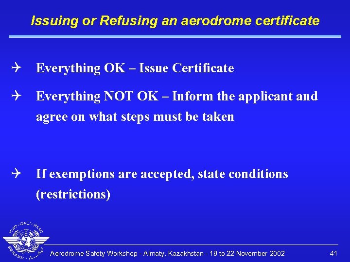 Issuing or Refusing an aerodrome certificate Q Everything OK – Issue Certificate Q Everything