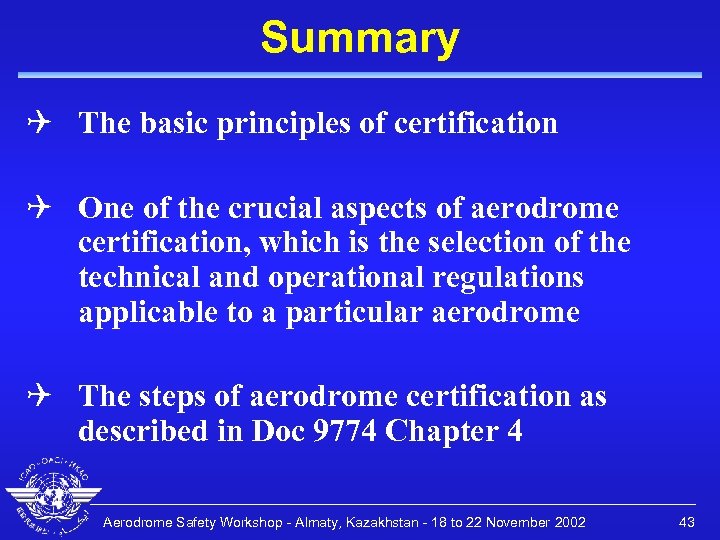 Summary Q The basic principles of certification Q One of the crucial aspects of