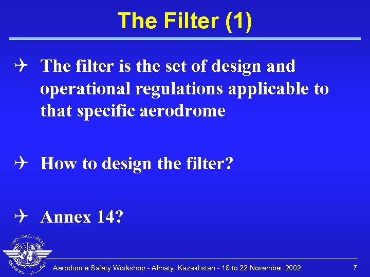 The Filter (1) Q The filter is the set of design and operational regulations