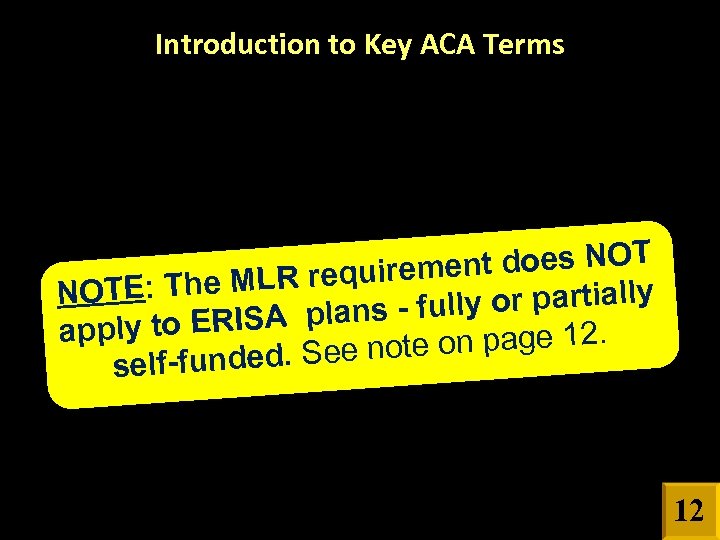 Introduction to Key ACA Terms nt does NOT LR requireme NOTE: The M lly