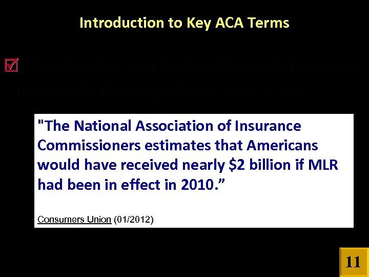 Introduction to Key ACA Terms MLR (Medical Loss Ratio – 80% Small Group and