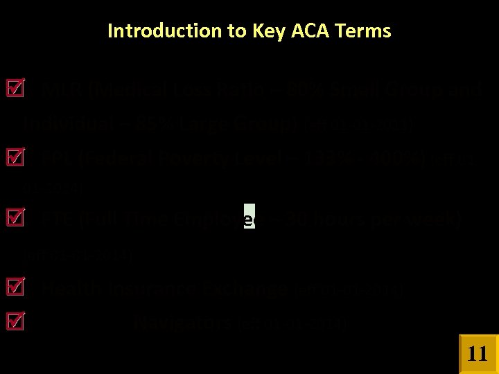 Introduction to Key ACA Terms MLR (Medical Loss Ratio – 80% Small Group and
