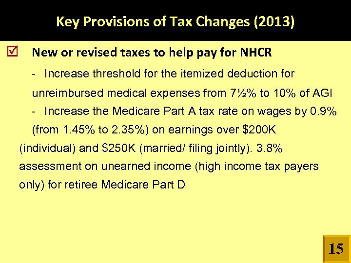Key Provisions of Tax Changes (2013) New or revised taxes to help pay for