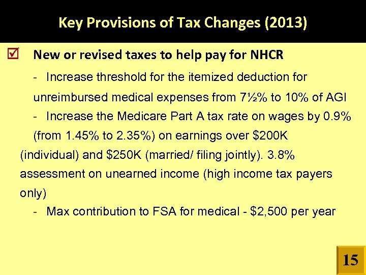 Key Provisions of Tax Changes (2013) New or revised taxes to help pay for