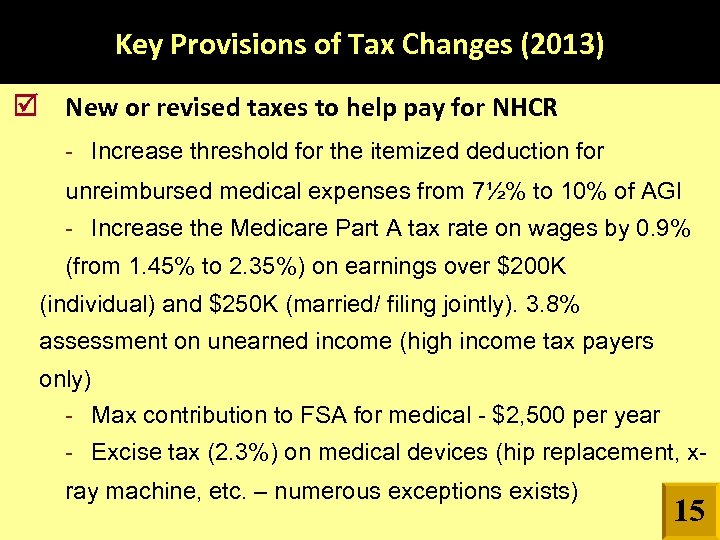Key Provisions of Tax Changes (2013) New or revised taxes to help pay for