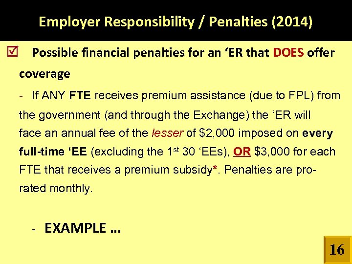 Employer Responsibility / Penalties (2014) Possible financial penalties for an ‘ER that DOES offer