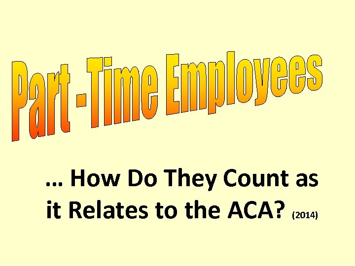 … How Do They Count as it Relates to the ACA? (2014) 