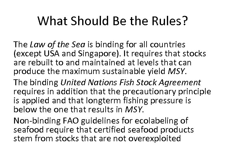 What Should Be the Rules? The Law of the Sea is binding for all