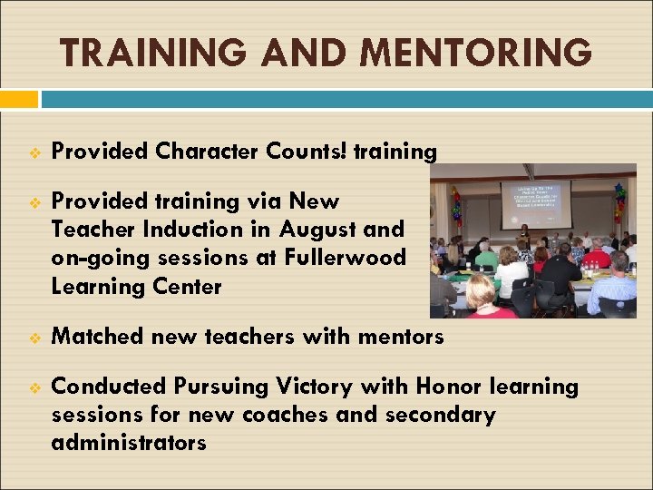 TRAINING AND MENTORING v Provided Character Counts! training v Provided training via New Teacher