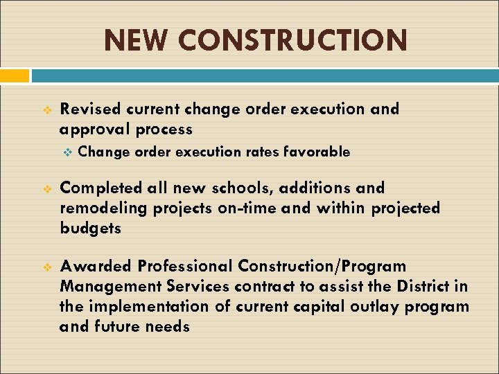 NEW CONSTRUCTION v Revised current change order execution and approval process v Change order