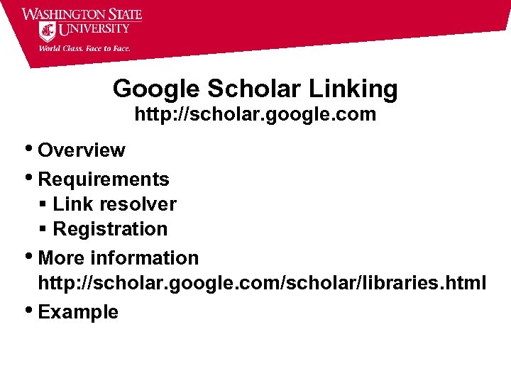 Google Scholar Linking http: //scholar. google. com • Overview • Requirements Link resolver Registration