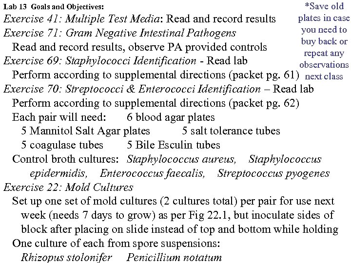 Lab 13 Goals and Objectives: *Save old plates in case you need to buy