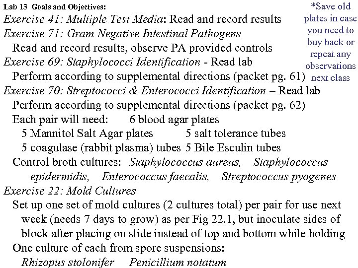 Lab 13 Goals and Objectives: *Save old plates in case you need to buy