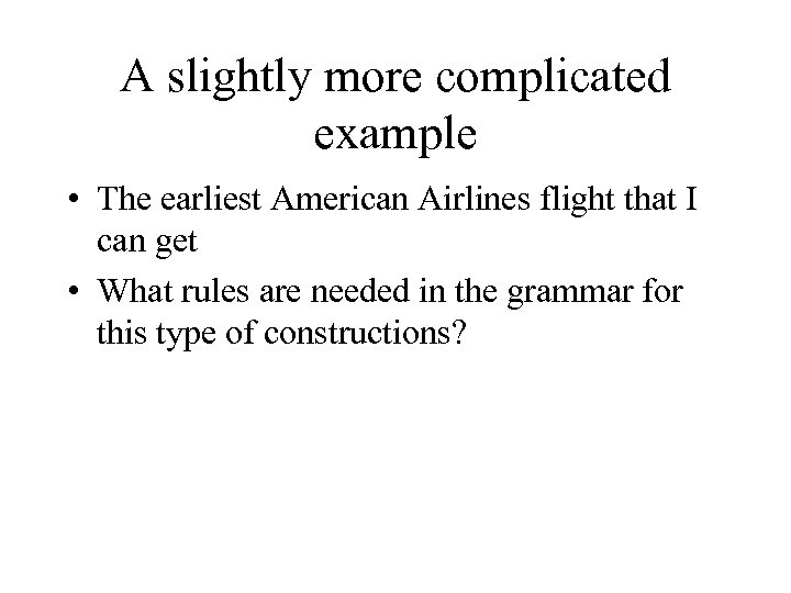 A slightly more complicated example • The earliest American Airlines flight that I can