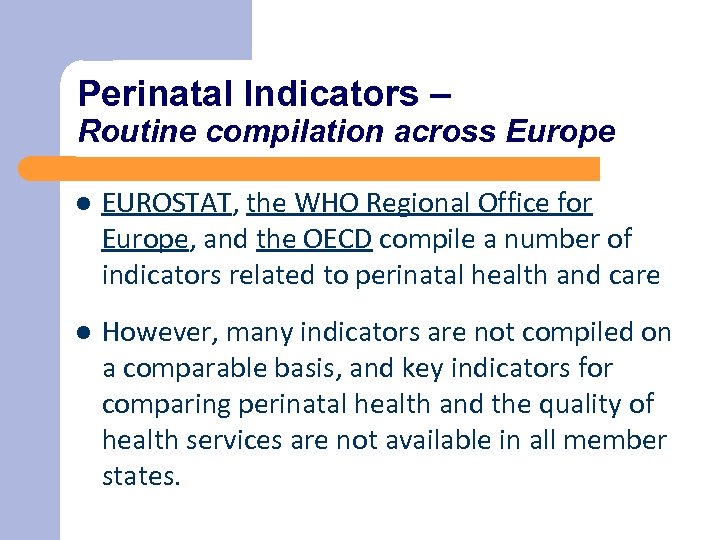 Perinatal Indicators – Routine compilation across Europe l EUROSTAT, the WHO Regional Office for