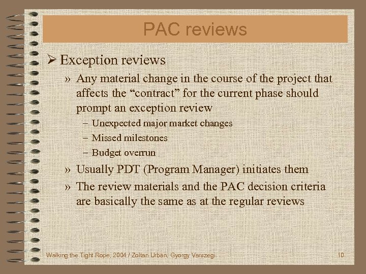 PAC reviews Ø Exception reviews » Any material change in the course of the