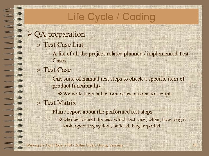 Life Cycle / Coding Ø QA preparation » Test Case List – A list