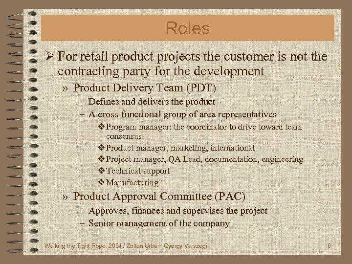 Roles Ø For retail product projects the customer is not the contracting party for