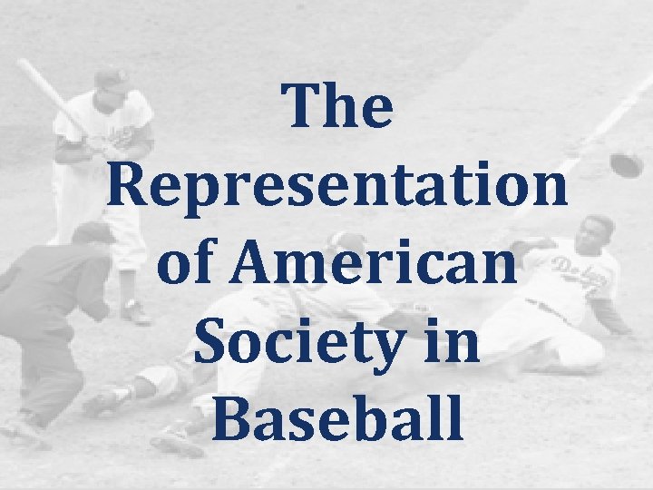The Representation of American Society in Baseball 