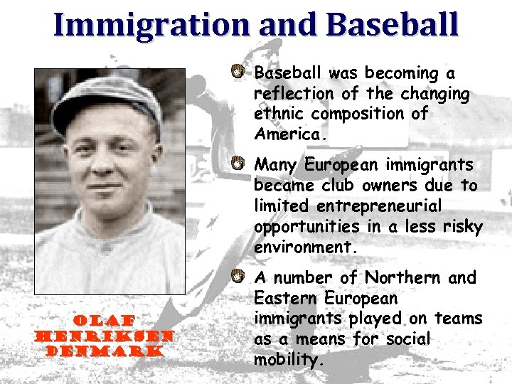 Immigration and Baseball was becoming a reflection of the changing ethnic composition of America.