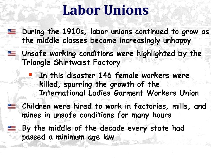 Labor Unions During the 1910 s, labor unions continued to grow as the middle
