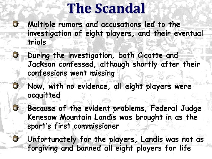 The Scandal Multiple rumors and accusations led to the investigation of eight players, and