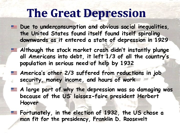 The Great Depression Due to underconsumption and obvious social inequalities, the United States found