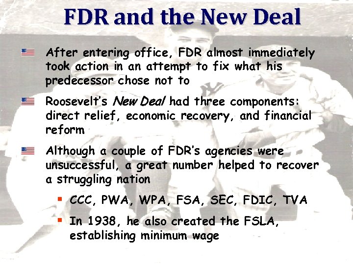 FDR and the New Deal After entering office, FDR almost immediately took action in