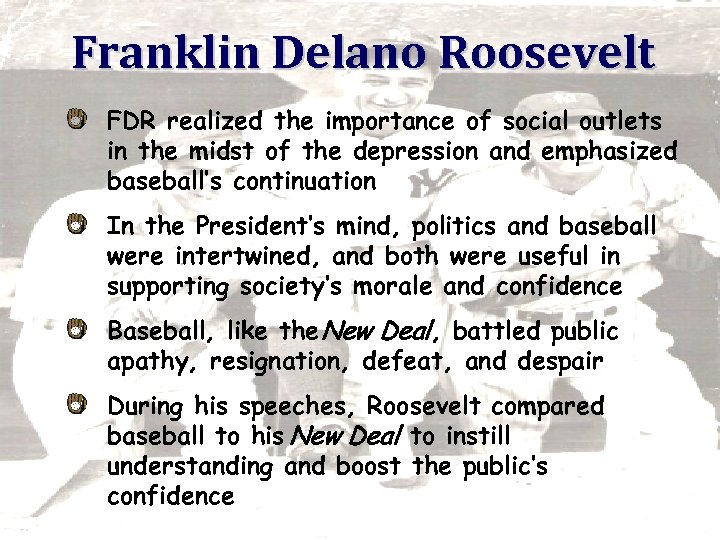 Franklin Delano Roosevelt FDR realized the importance of social outlets in the midst of