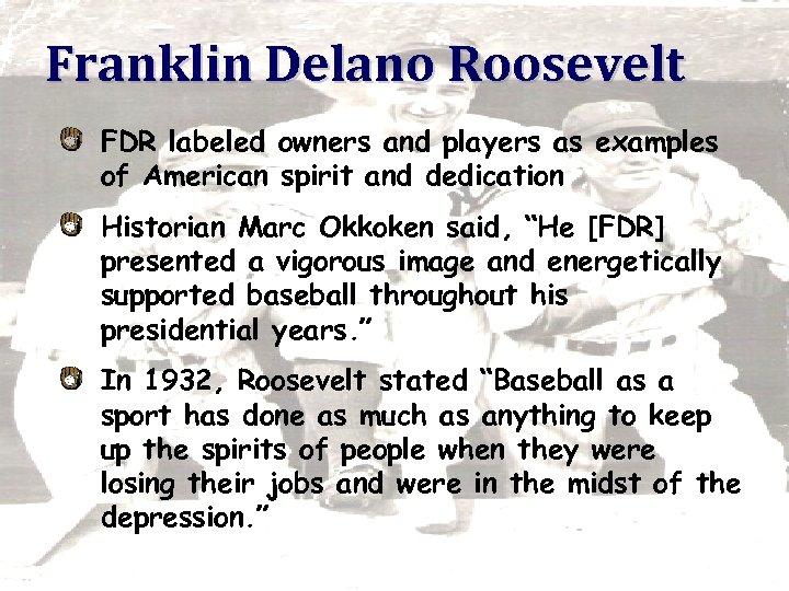 Franklin Delano Roosevelt FDR labeled owners and players as examples of American spirit and