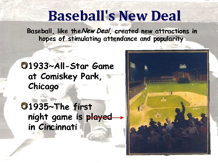 Baseball's New Deal Baseball, like the New Deal, created new attractions in hopes of