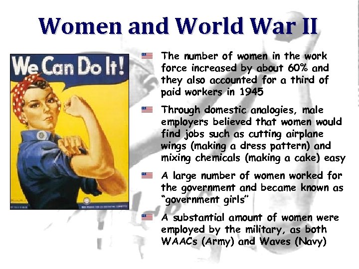 Women and World War II The number of women in the work force increased