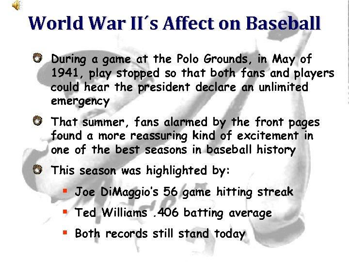 World War II´s Affect on Baseball During a game at the Polo Grounds, in