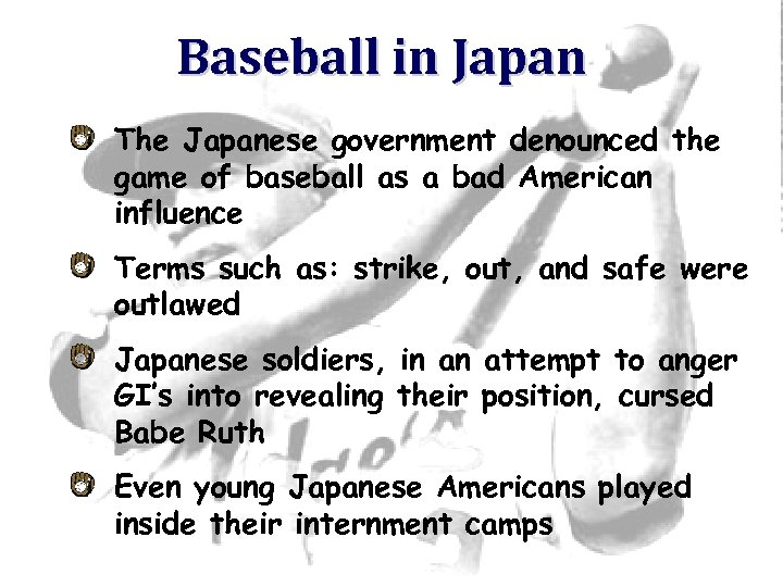 Baseball in Japan The Japanese government denounced the game of baseball as a bad