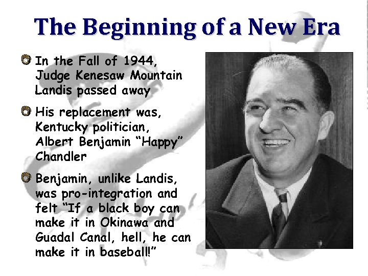 The Beginning of a New Era In the Fall of 1944, Judge Kenesaw Mountain