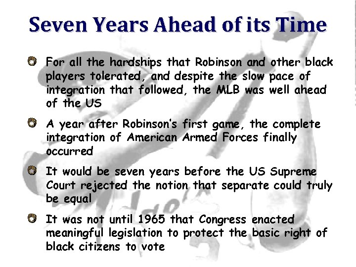 Seven Years Ahead of its Time For all the hardships that Robinson and other