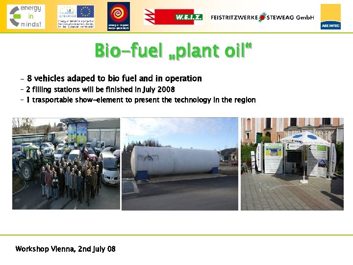 Bio-fuel „plant oil“ - 8 vehicles adaped to bio fuel and in operation -